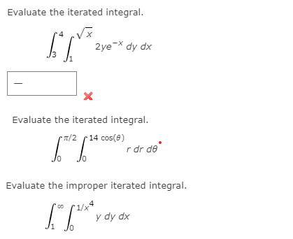 Solved Evaluate the iterated integral. 2ye-X dy dx 3 — X | Chegg.com