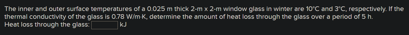 Solved The inner and outer surface temperatures of a 0.025 m | Chegg.com