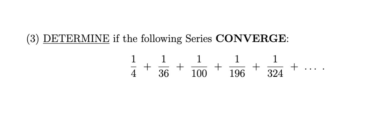 Solved (3) DETERMINE if the following Series CONVERGE: | Chegg.com