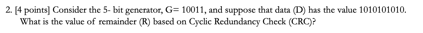 Solved 2. [4 points] Consider the 5- bit generator, G= | Chegg.com