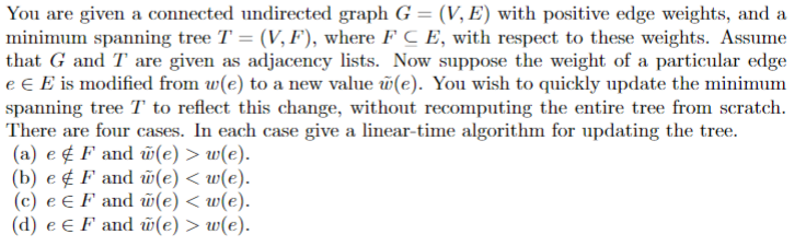 Solved You are given a connected undirected graph G = (V, E) | Chegg.com