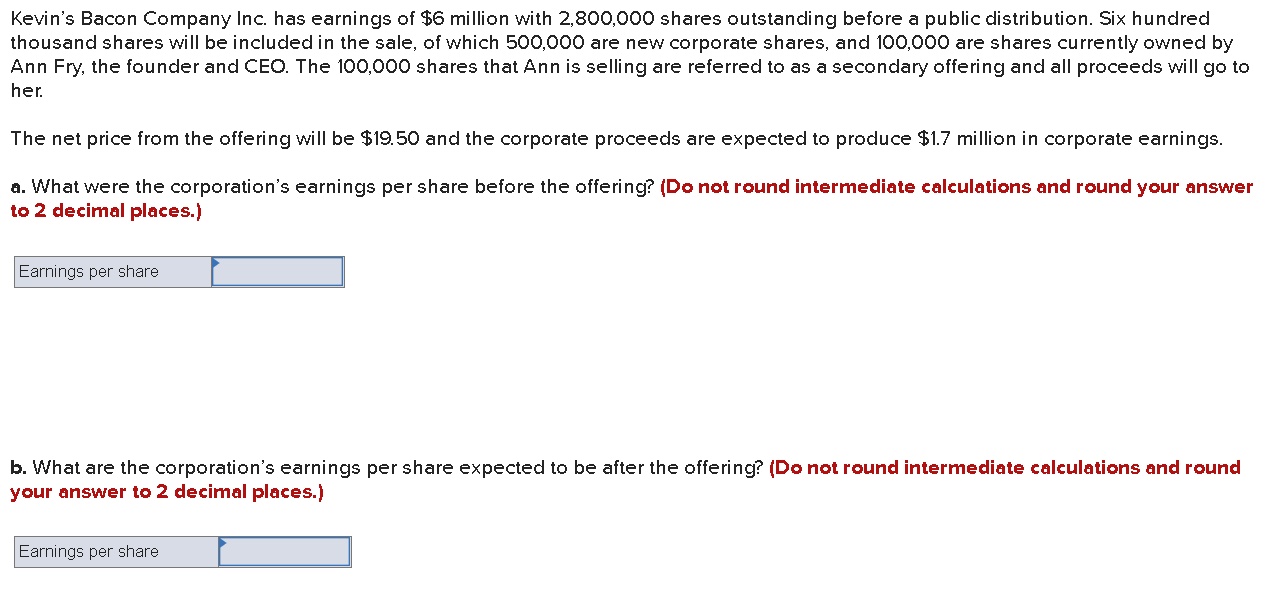Solved Kevin's Bacon Company Inc. has earnings of 6 million