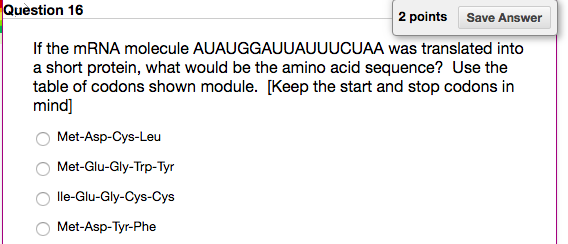 Solved Question 16 2 points Save Answer If the mRNA molecule | Chegg.com