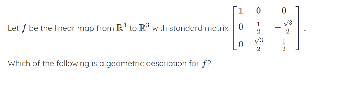 Solved 1 0 0 Let f be the linear map from R³ to R³ with | Chegg.com