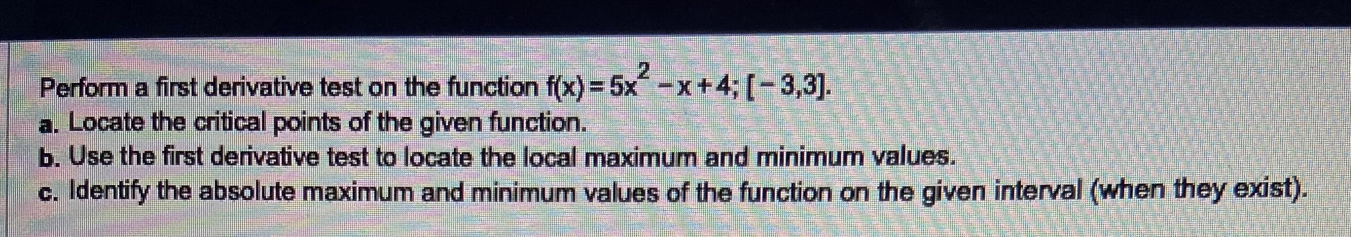 Solved Perform a first derivative test on the function | Chegg.com