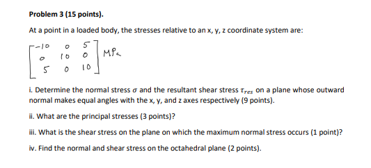 Solved Problem 3 (15 points). At a point in a loaded body, | Chegg.com