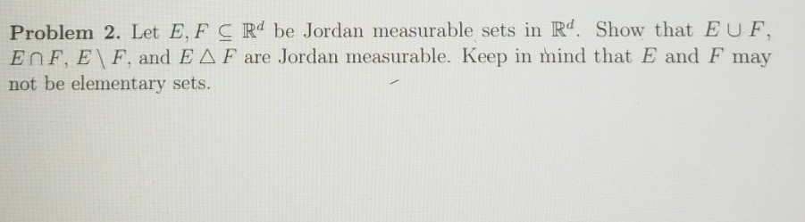 Solved Problem 2. Let E, F C Rd be Jordan measurable sets in | Chegg.com