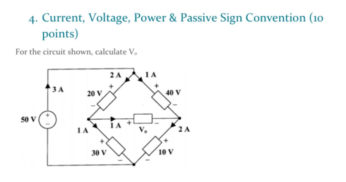 Solved 4. Current, Voltage, Power & Passive Sign Convention