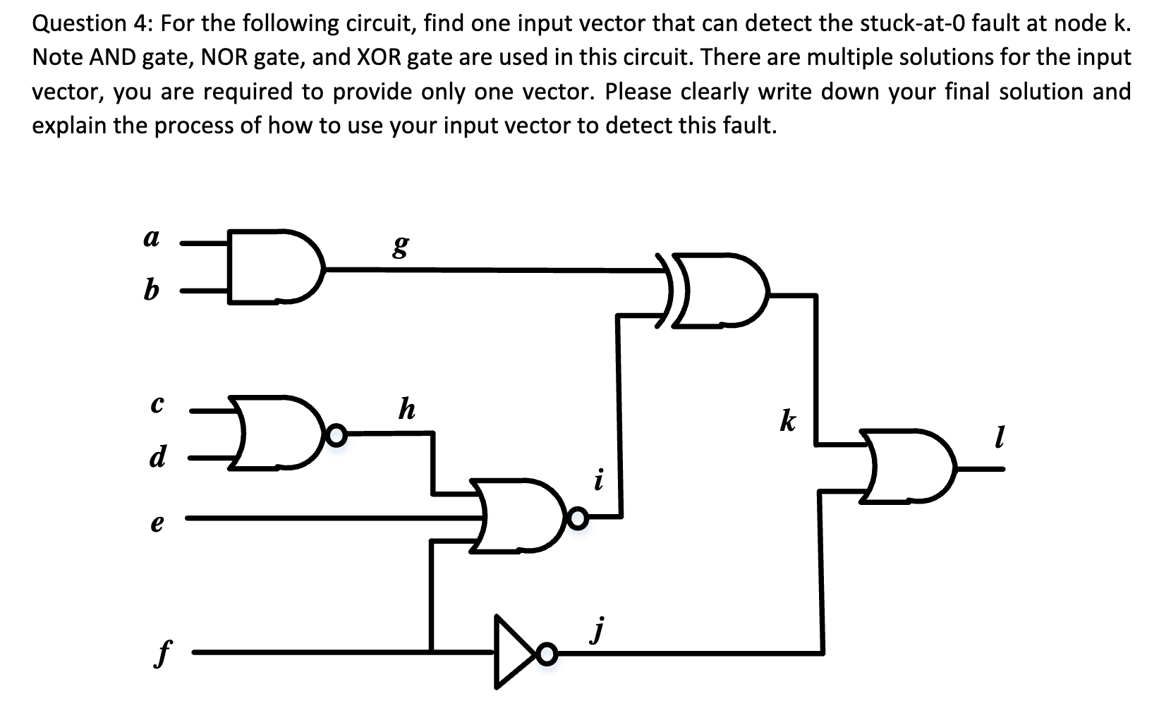 Solved Question 4: For the following circuit, find one input | Chegg.com