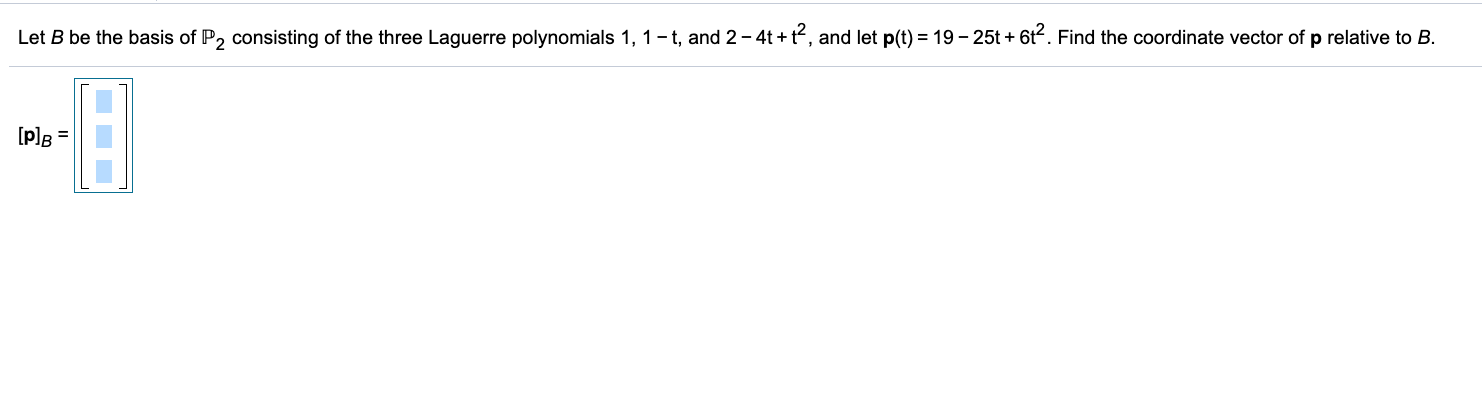 Solved Let B Be The Basis Of P2 Consisting Of The Three | Chegg.com