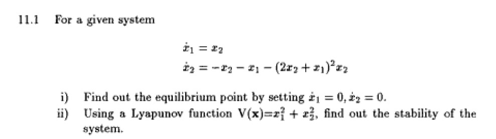 Solved 11 1 For A Given System X˙1 X2x˙2 −x2−x1− 2x2 X1 2x2