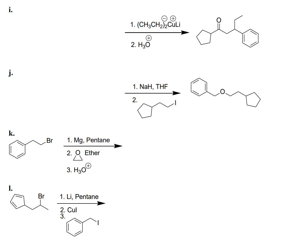 Solved i. 1. (CH3CH2)2Culi 2. H30 j. 1. NaH, THE 2. k. Br 1. | Chegg.com