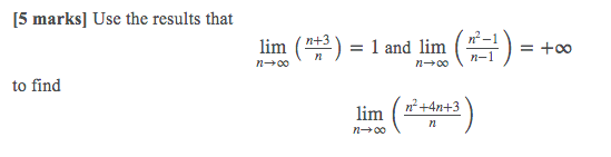 Solved [5 marks] Use the results that lim (+2) = 1 and lim | Chegg.com