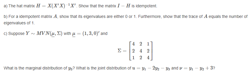 Solved a) The hat matrix H = X(X'X) -X'. Show that the | Chegg.com