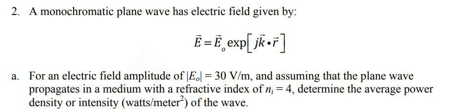 Solved 2 A Monochromatic Plane Wave Has Electric Field G Chegg Com