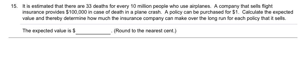 Solved 15. It is estimated that there are 33 deaths for | Chegg.com