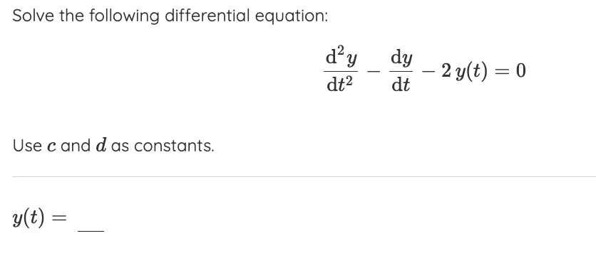 Solved Solve The Following Differential Equation: Dt2d2y− | Chegg.com