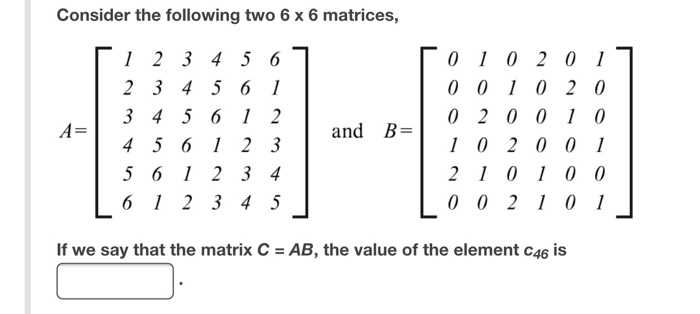 Solved Consider the following two 6 x 6 matrices, 0 0 1 0 2 | Chegg.com