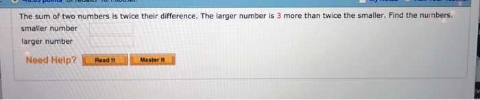 Solved The sum of two numbers is twice their difference. The | Chegg.com