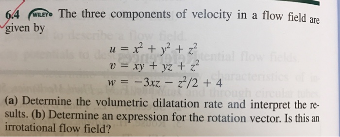Solved The three components of velocity in a flow field are | Chegg.com