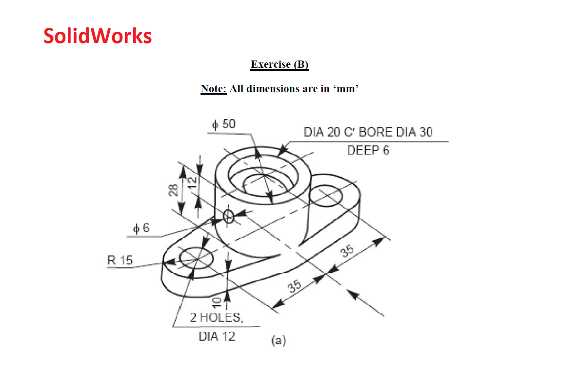 Solved SolidWorks Exercise (B) Note: All dimensions are in | Chegg.com