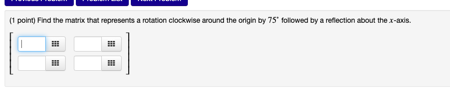 Solved (1 point) Find the matrix that represents a rotation | Chegg.com