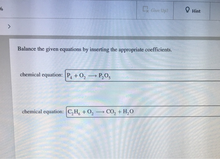 Solved: X Give Up? Hint Balance The Given Equations By Ins... | Chegg.com Balance The Given Equations By Inserting The Appropriate Coefficients.