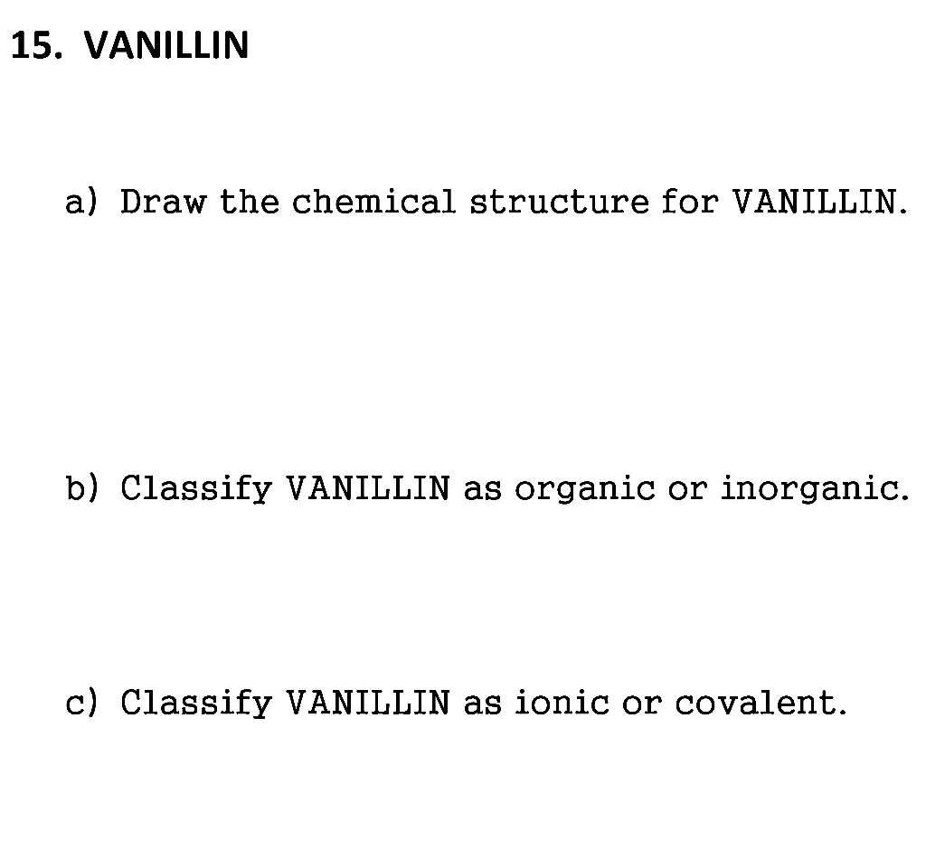 Solved 15. VANILLIN A) Draw The Chemical Structure For | Chegg.com