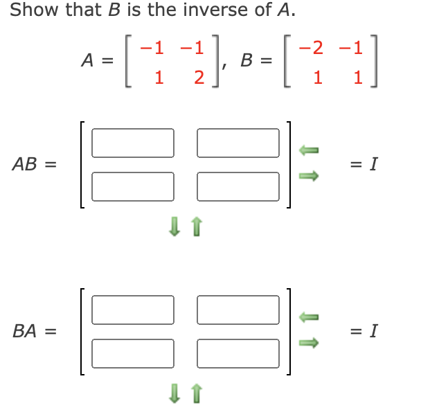 Solved Show that B is the inverse of A. AB = BA = -1 -1 -2 | Chegg.com