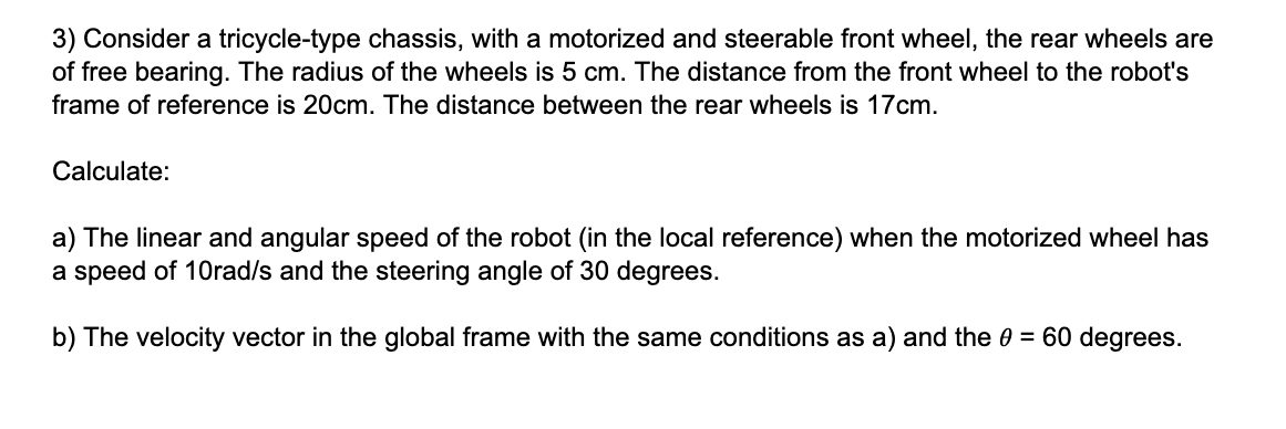 Solved 3) Consider a tricycle-type chassis, with a motorized | Chegg.com