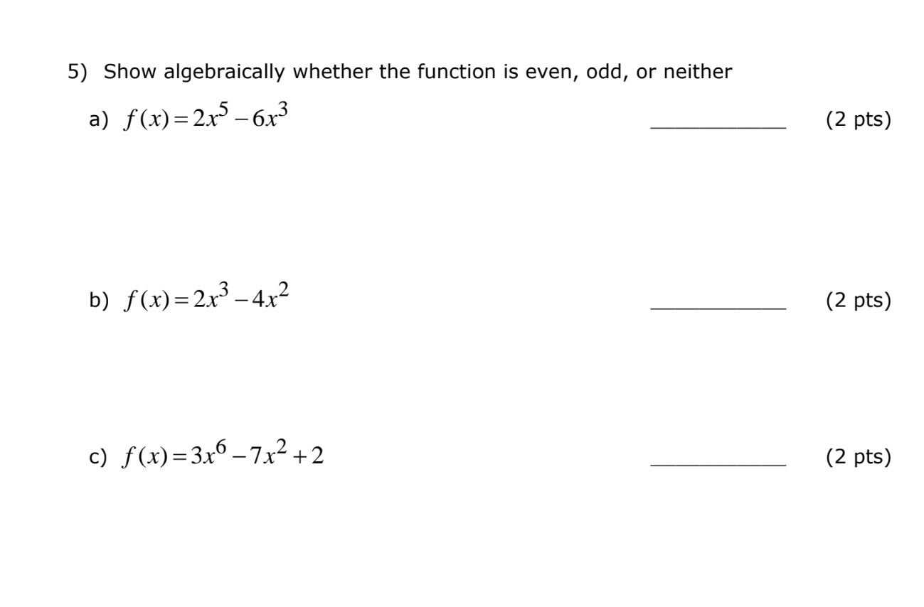 5) Show algebraically whether the function is even, | Chegg.com