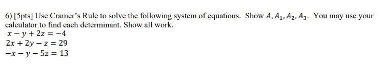 Solved 6) [5pts] Use Cramer's Rule to solve the following | Chegg.com