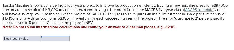 Solved Tanaka Machine Shop is considering a four-year | Chegg.com