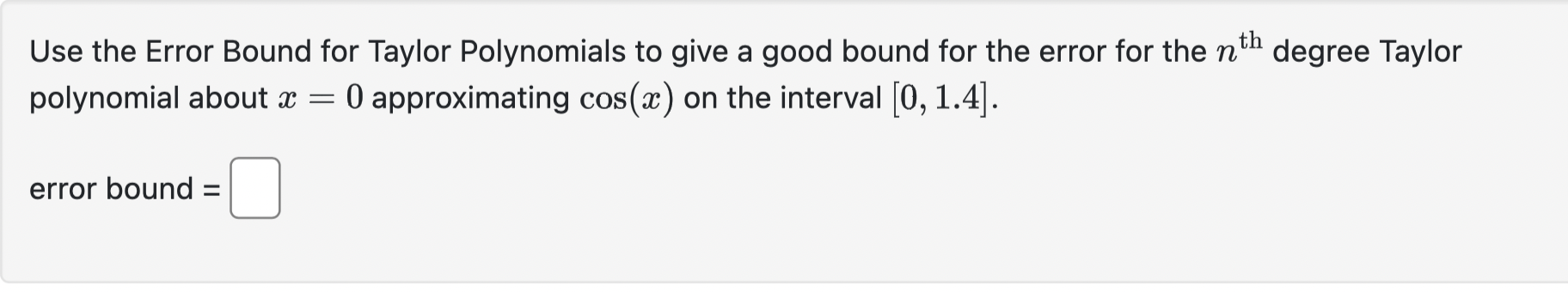 Solved Use the Error Bound for Taylor Polynomials to give a | Chegg.com