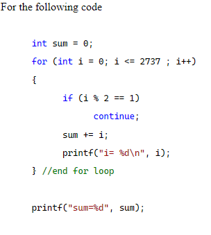 Solved the following code int sum =0; for (int | Chegg.com