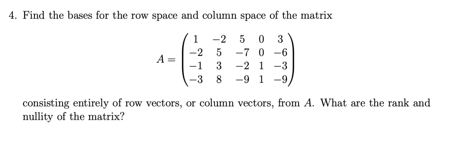 Solved 4. Find the bases for the row space and column space