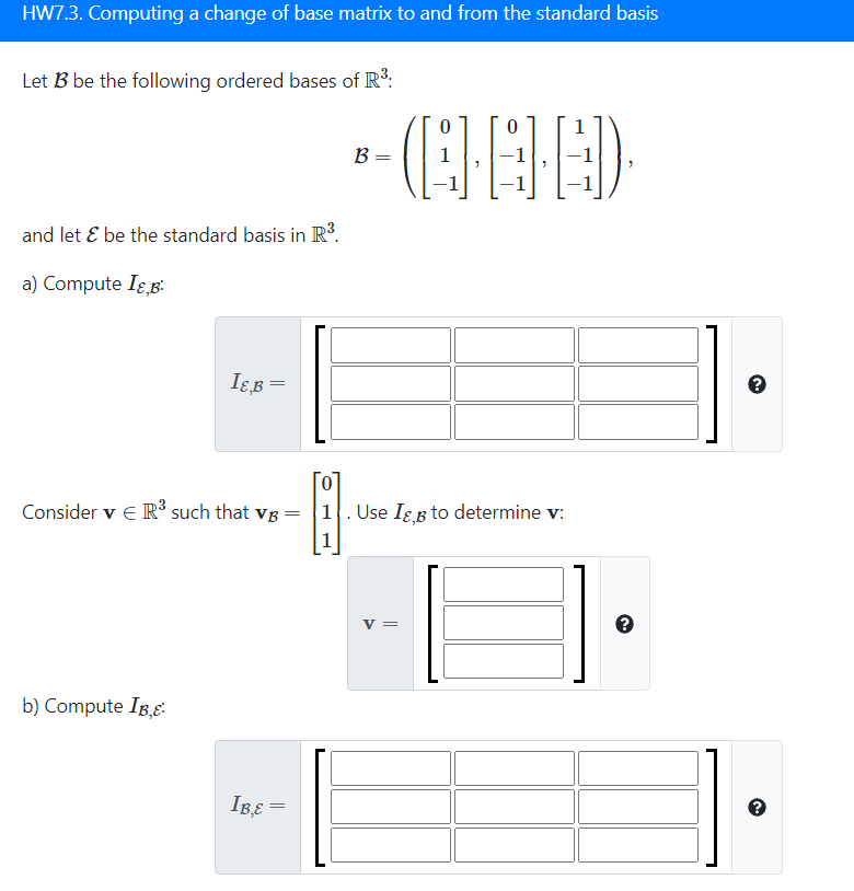 Solved HW7.3. Computing a change of base matrix to and from
