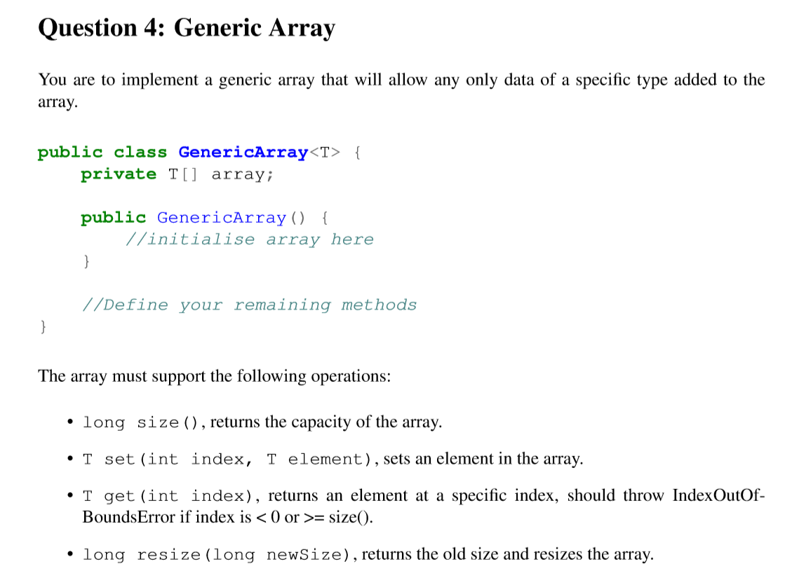 Question 4: Generic Array You are to implement a generic array that will allow any only data of a specific type added to the