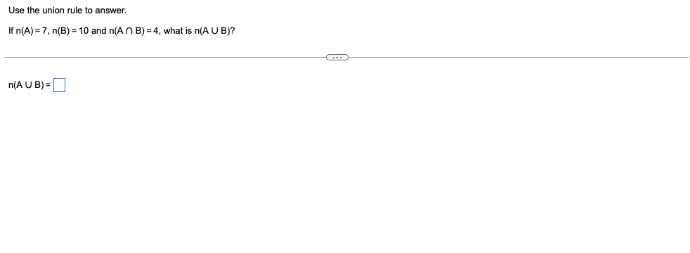 Solved Use the union rule to answer. If n(A)= 7, n(B) = 10 | Chegg.com