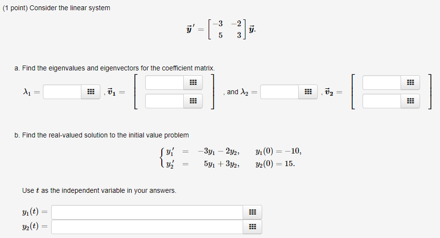 Solved (1 point) Consider the linear system Y' = -3 5 -2 3 y | Chegg.com