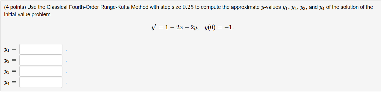 Solved (4 Points) Use The Classical Fourth-Order Runge-Kutta | Chegg.com