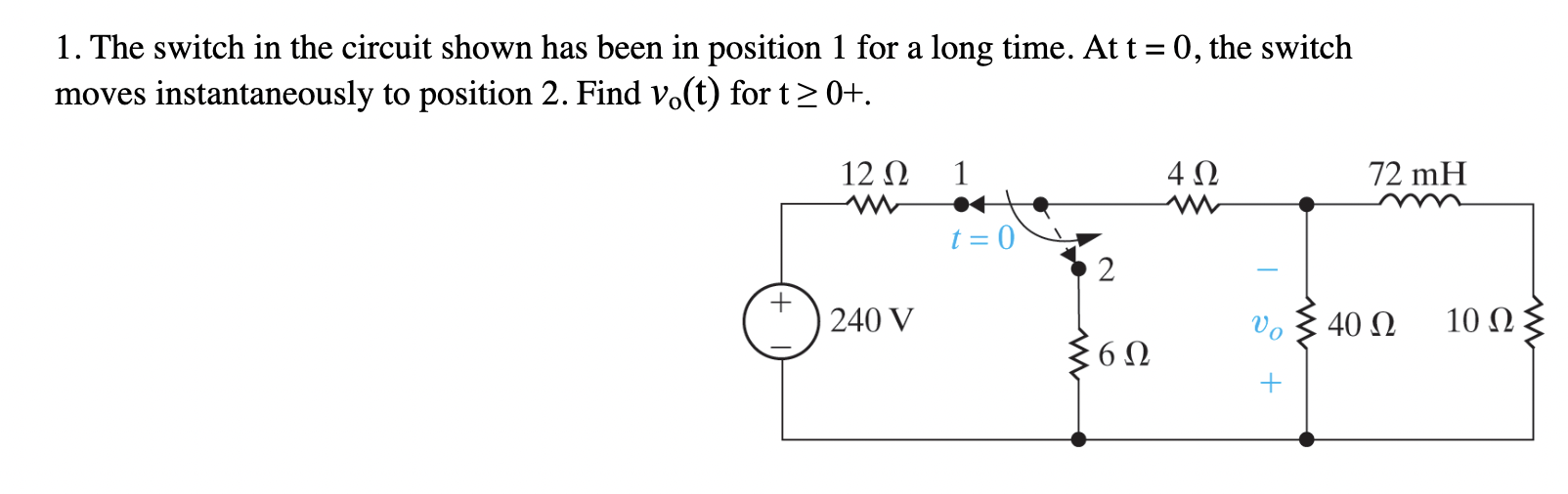 Solved 1. The switch in the circuit shown has been in | Chegg.com