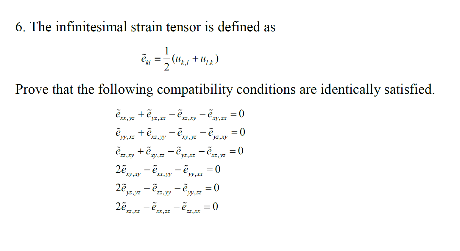6. The infinitesimal strain tensor is defined as | Chegg.com