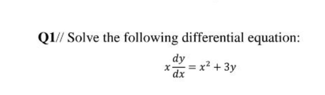 Solved Q1// Solve the following differential equation: dy = | Chegg.com