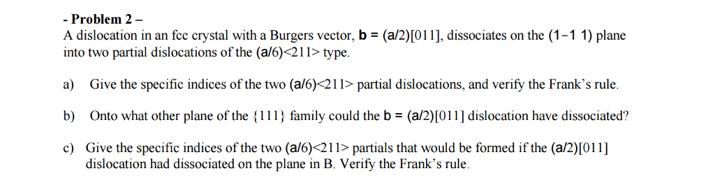 - Problem 2 A dislocation in an fcc crystal with a | Chegg.com