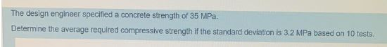 Solved The design engineer specified a concrete strength of | Chegg.com