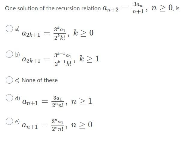 Solved 3an One solution of the recursion relation an+2 n > | Chegg.com