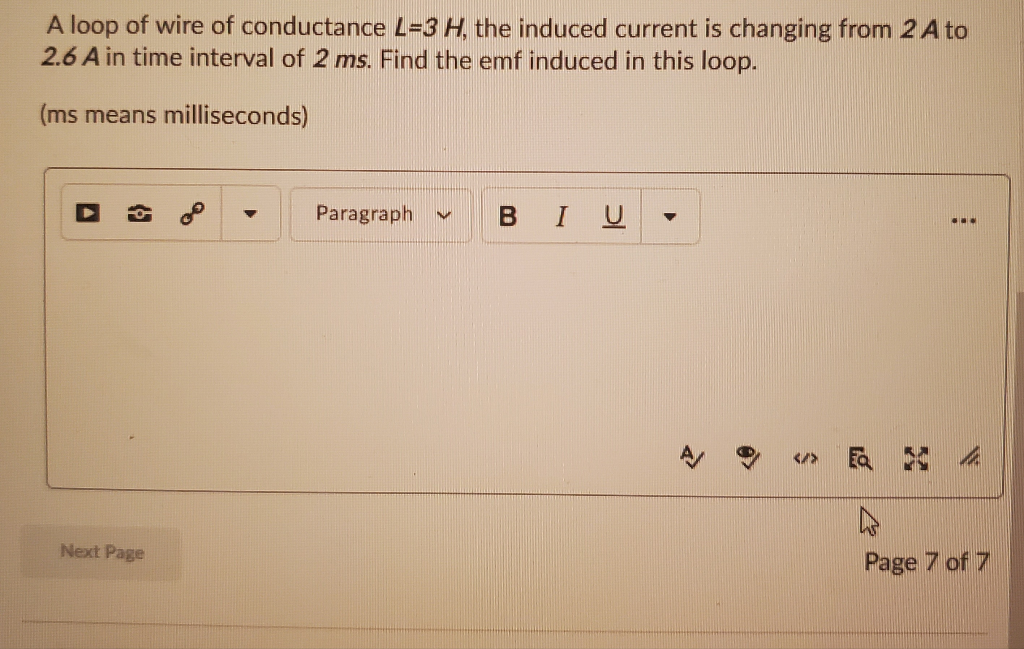 Solved A loop of wire of conductance L=3 H, the induced | Chegg.com