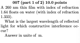 Solved 007 (part 1 of 2) 10.0 points A 260 nm thin film with | Chegg.com