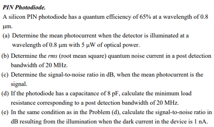 Solved PIN Photodiode. A silicon PIN photodiode has a